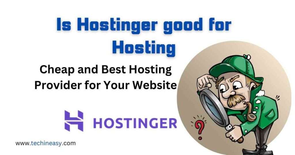 Is Hostinger good for Hosting
